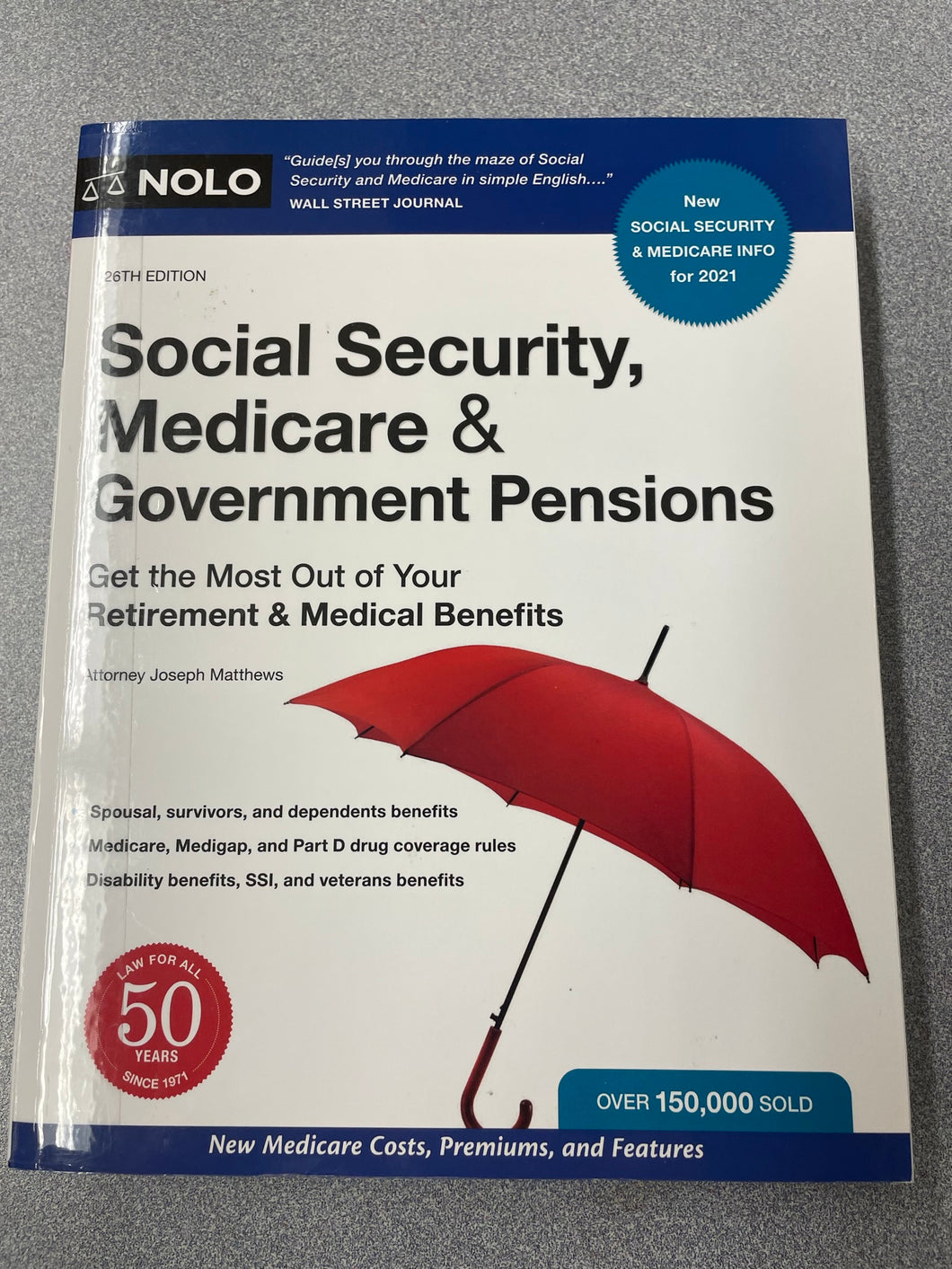 Social Security, Medicare and Government Pensions: Get the Most Out of Your Retirement and Medical Benefits, 26th Edition, Matthews, Joseph [2021] LAW 10/22