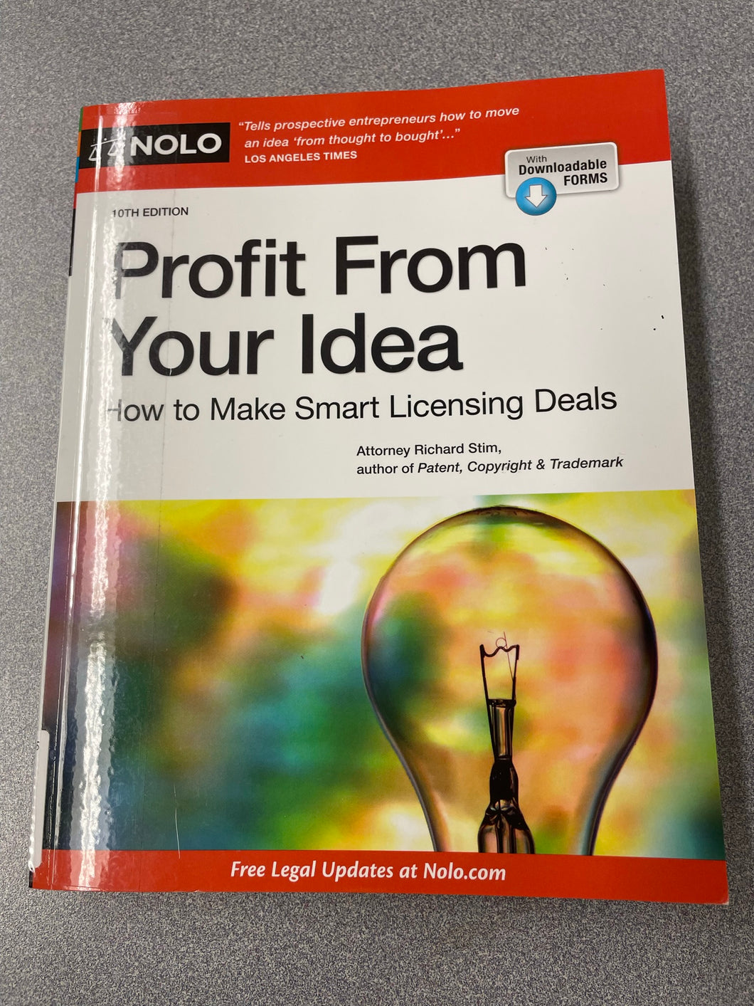 Profit From Your Idea: How to Make Smart Licensing Deals, Stim, Richard [2020] LAW 10/22