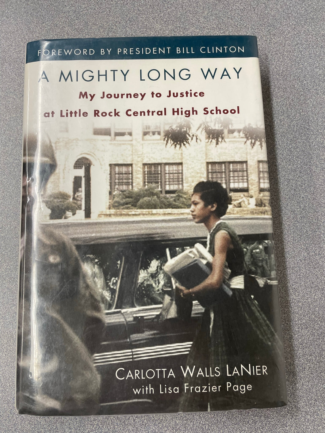 A Might Long Way: My Journey to Justice at Little Rock Central High School, Lanier, Carlotta Walls [2009] BH 10/22