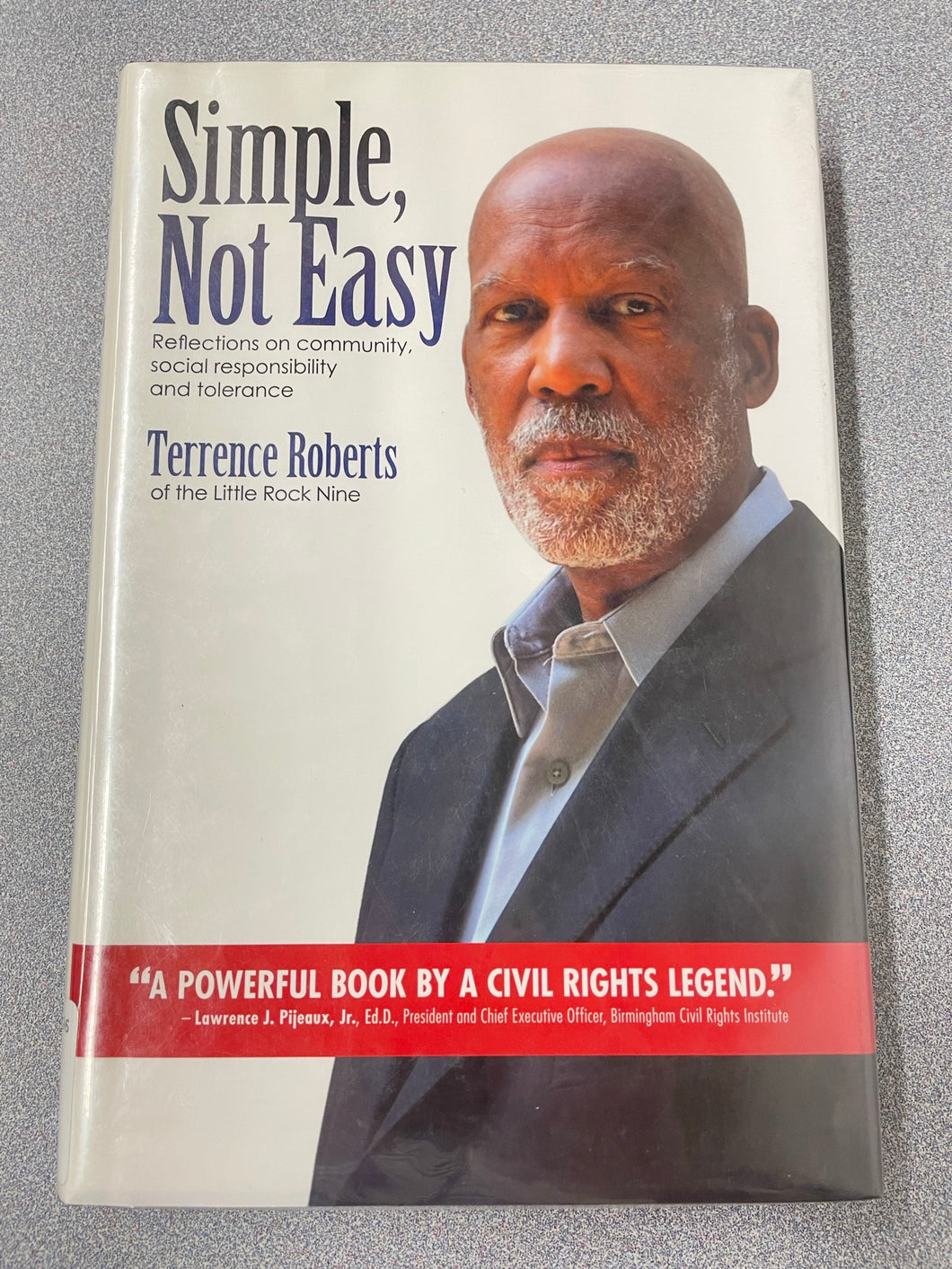 Simple, Not Easy: Reflections on Community, Social Responsibility and Tolerance, Roberts, Terrence [2010] BH 10/22