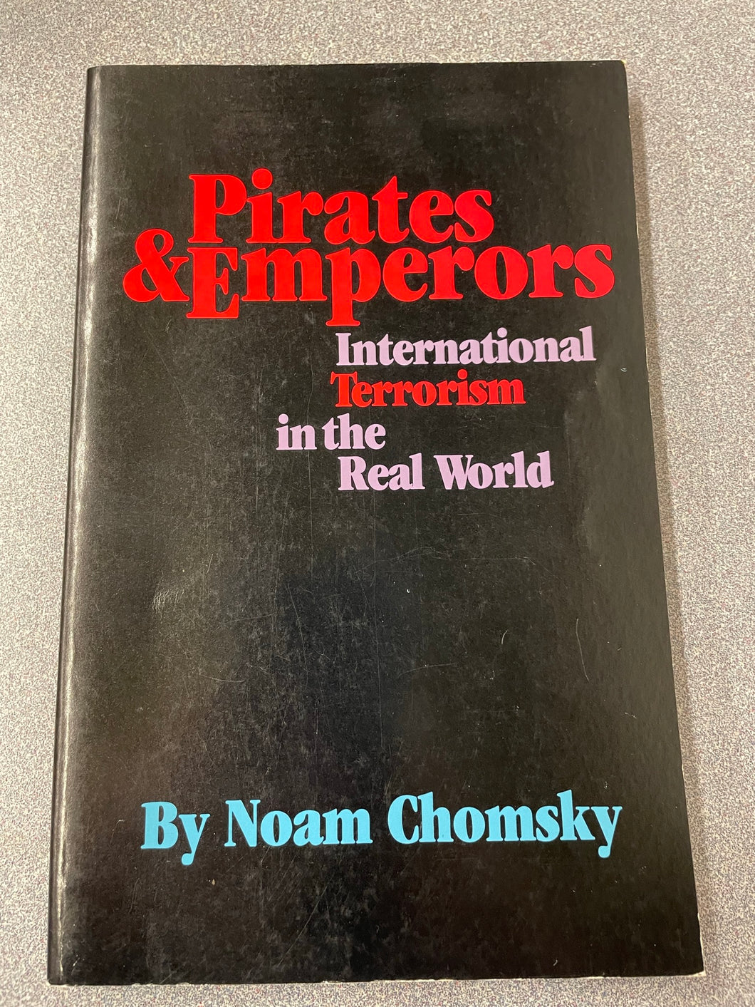 Pirates and Emperors: International Terrorism in the Real World, Chomsky, Noam [1986] AN 10/22