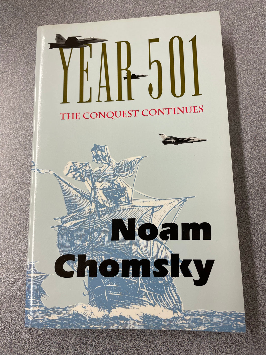 Year 501: the Conquest Continues, Chomsky, Noam [1993] AN 10/22