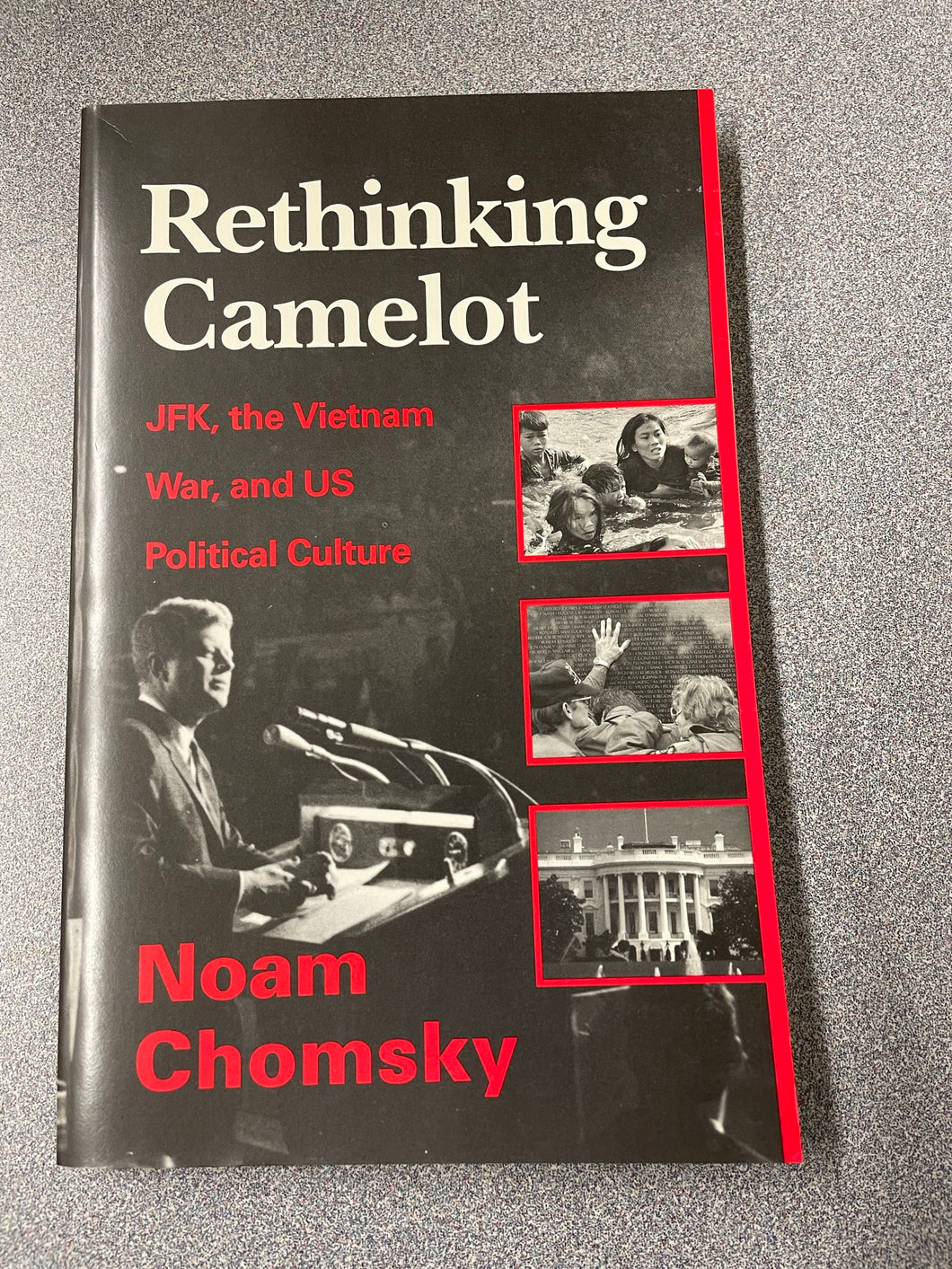 Rethinking Camelot: JFK, the Vietnam War and U.S. Political Culture, Chomsky, Noam [1993] AN 10/22