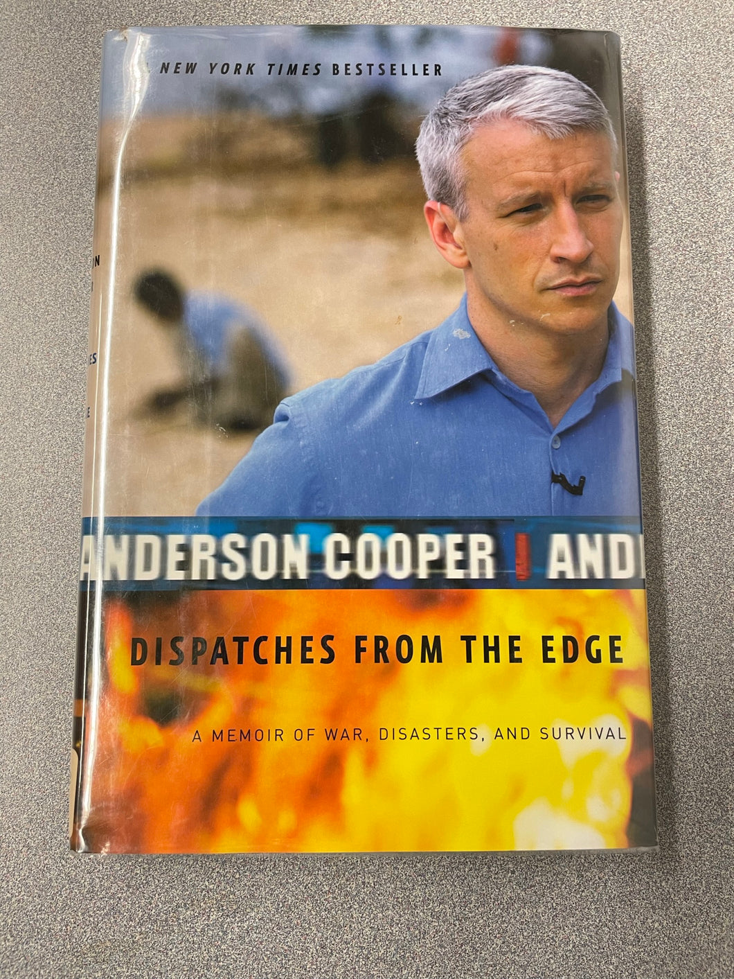 Dispatches from the Edge: a Memoir of War, Disasters, and Survival, Cooper, Anderson [2006] TS 11/22