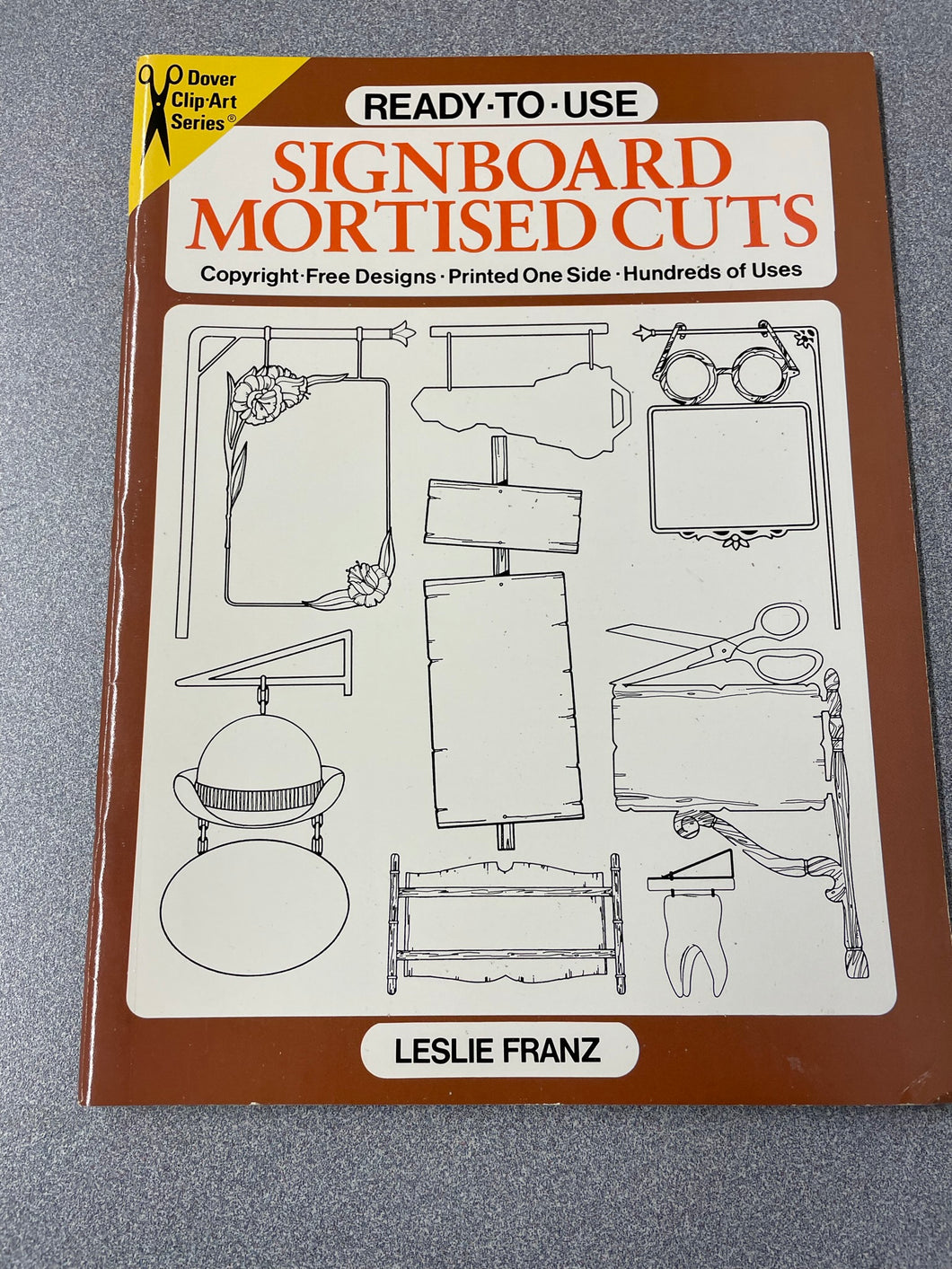 Ready-To-Use Signboard Mortised Cuts: Different Copyright-Free Designs Printed One Side, Hundred of Uses, Franz, Leslie [1991] CG 11/22
