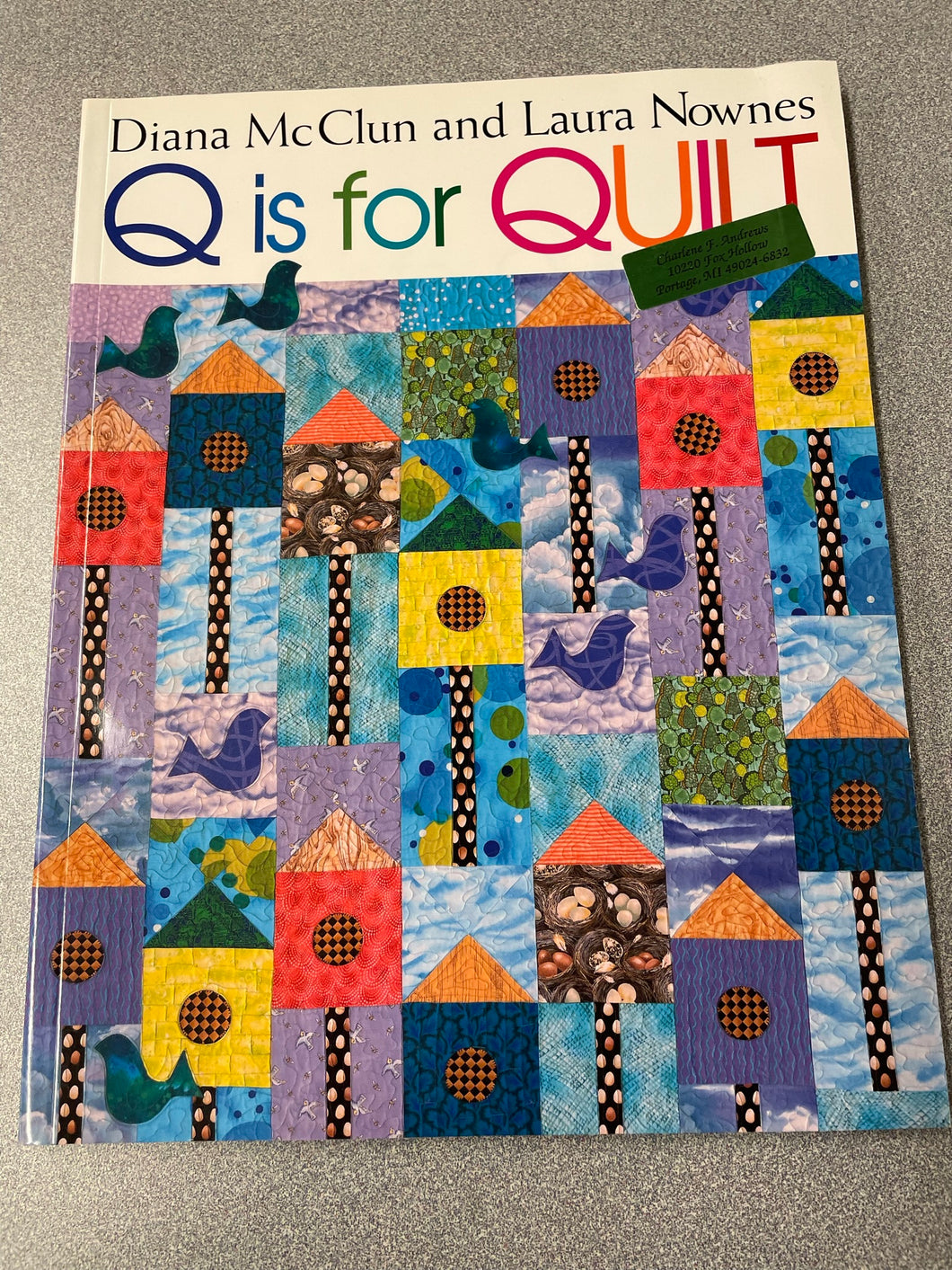 Q is For Quilt, McClun, Diana and Laura Nownes [2002] CG 12/22