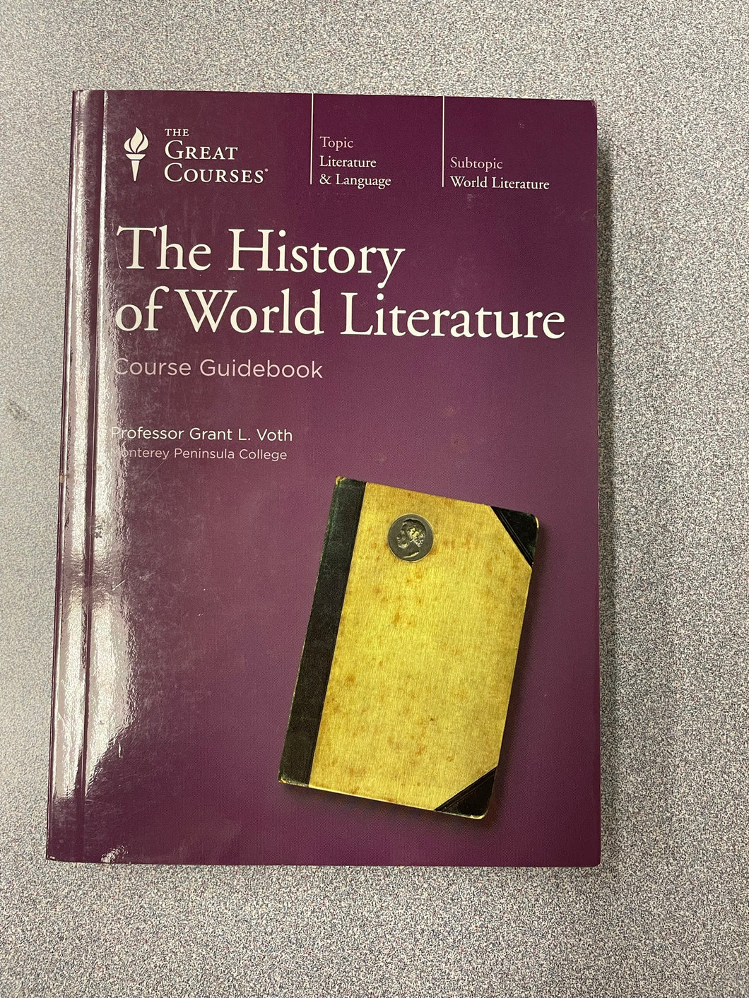 The History of World Literature, Voth, Grant L. [2007] GC 12/22