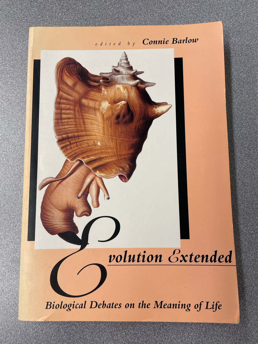 Evolution Extended: Biological Debates on the Meaning of Life, Barlow, Connie, ed. [1995] SN 12/22