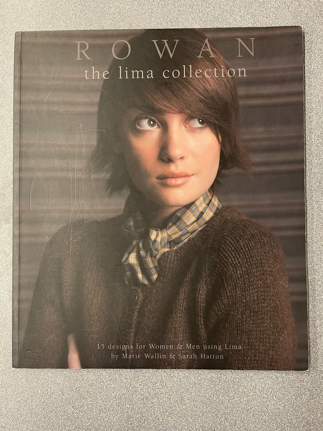 Rowan: The Lima Collection: 15 Designs for Women and Men Using Lima, Wallin, Marie and Sarah Hatton [2009] CG 3/23