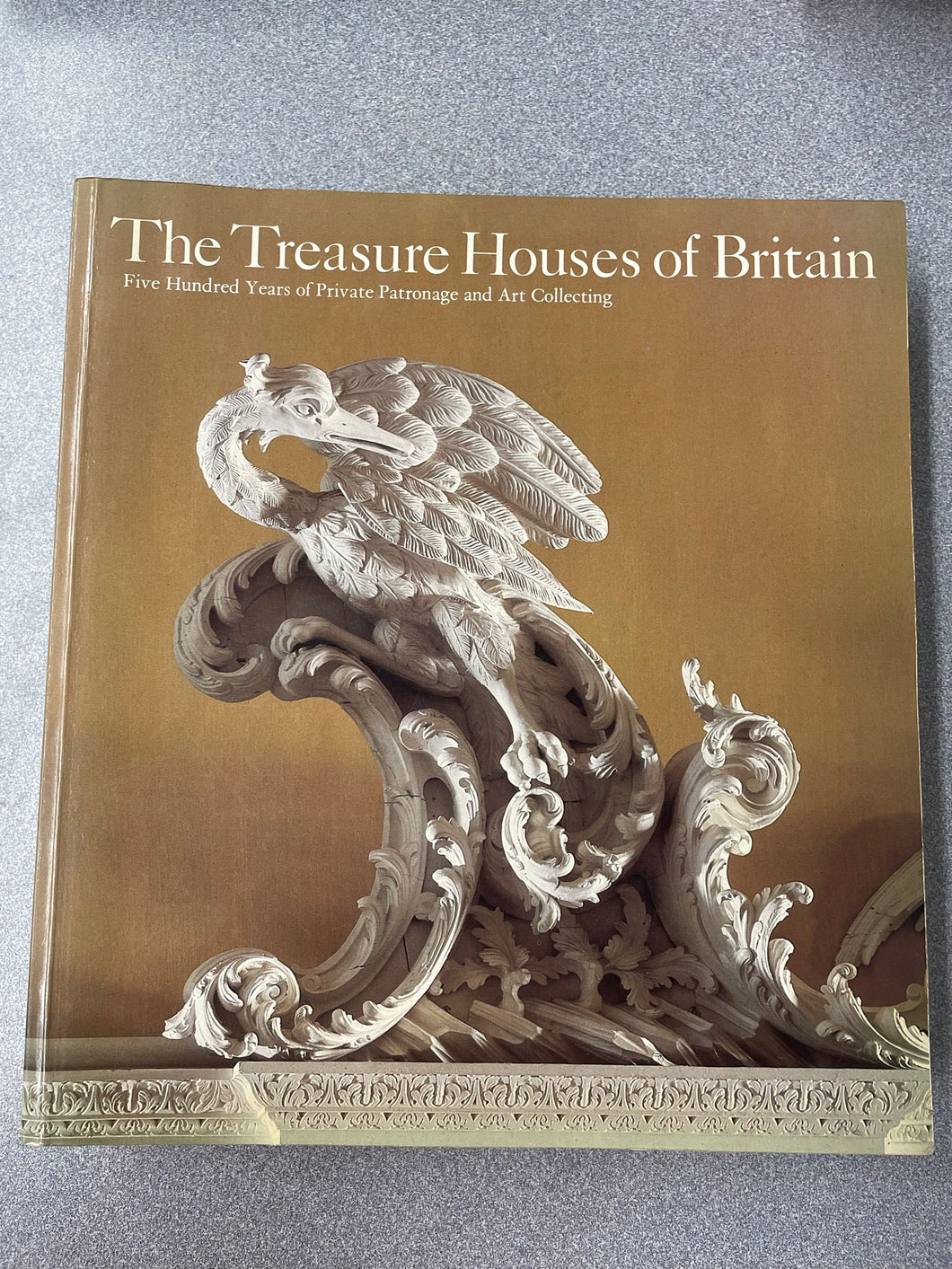 The Treasure Houses of Britain: Five Hundred Years of Private Patronage and Art Collecting, Yakush, Mary, ed. [1985] A 4/23