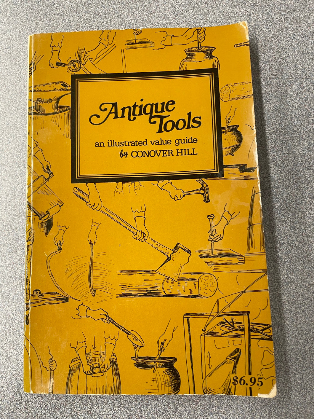 Antique tools: an Illustrated Value Guide, Hill, Conover [1978] VA 4/23