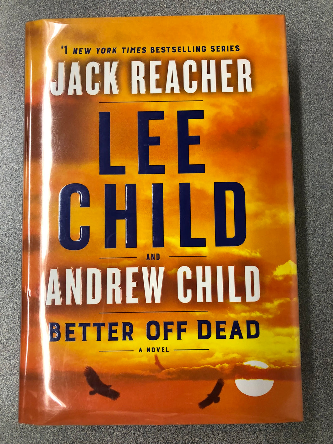 Child, Lee, Better Off Dead A Jack Reacher Novel Hardcover – October 26, 2021 MY 9/23