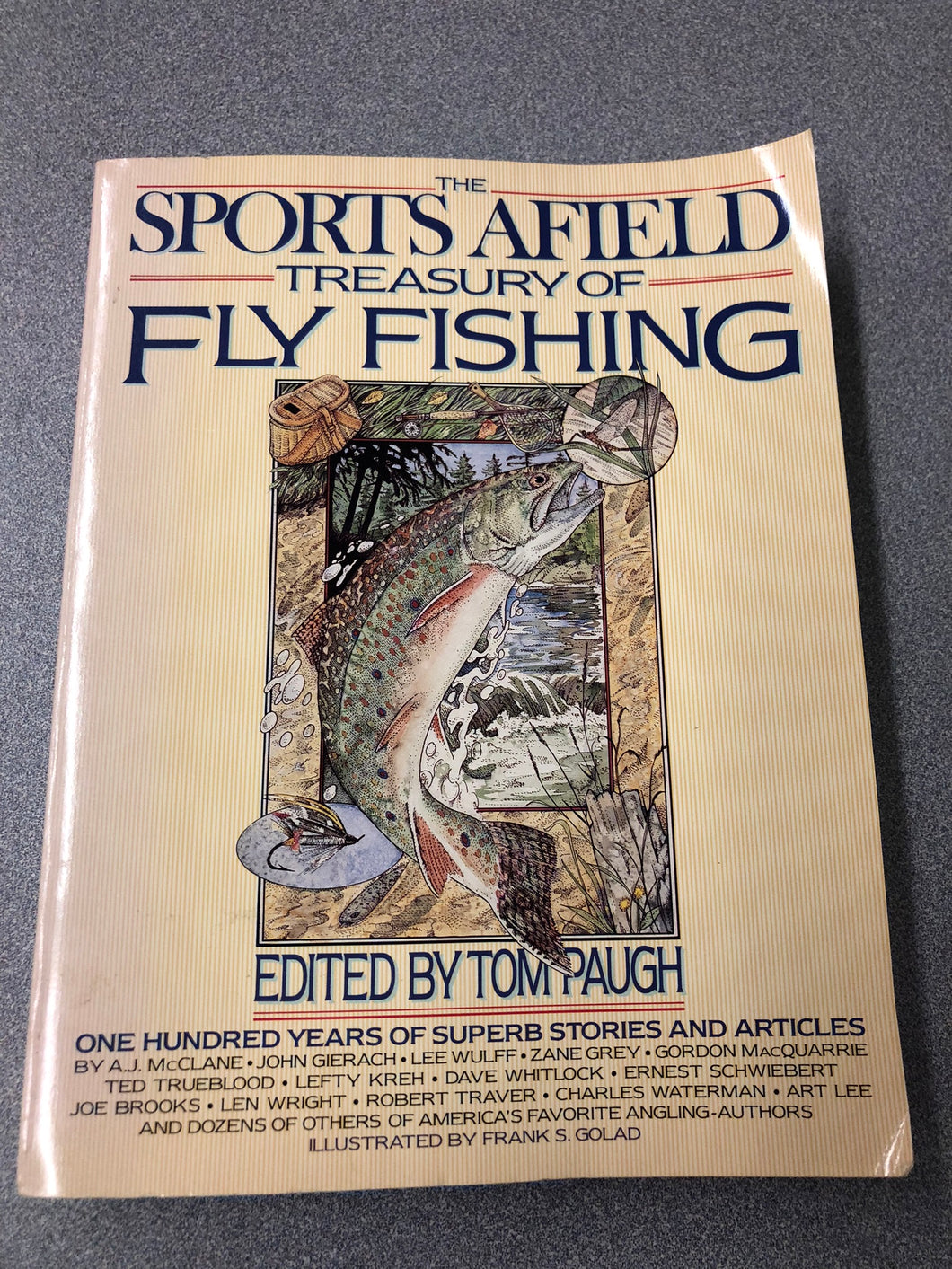 The Sports Afield Treasury of Fly Fishing: One Hundred Years of Superb Stories and Articles, Paugh, Tom, ed [1989] OU 5/22