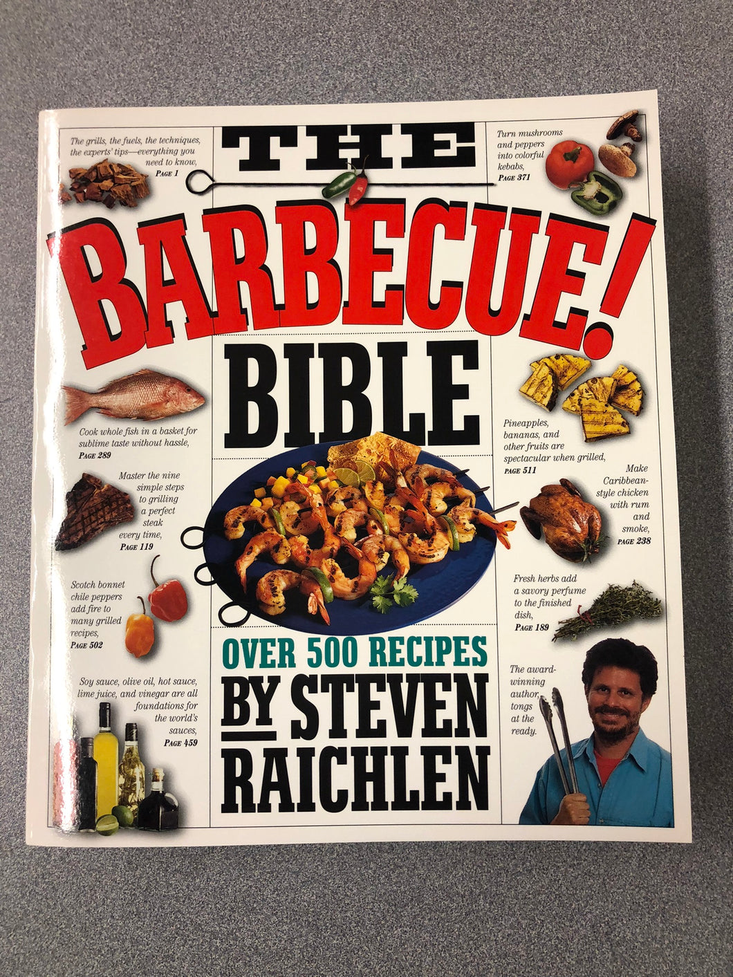 The Barbecue! Bible: Over 500 Recipes, Raichlen, Steven [1998] CO 7/22