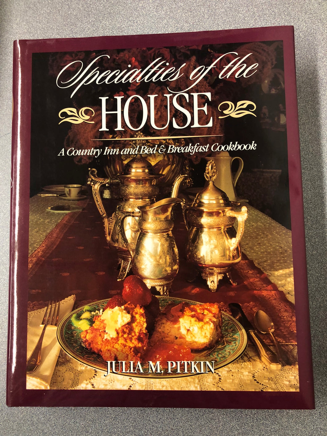 Specialties of the House: A Country Inn and Bed and Breakfast Cookbook, Pitkin, Julia M. [1996] CO 7/22