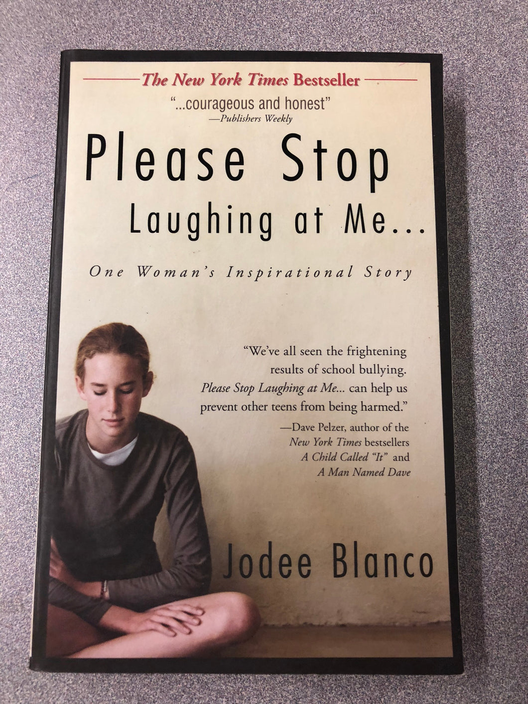 Please Stop Laughing at Me: One Woman's Inspirational Story, Blanco, Jodee [2003] EM 7/22
