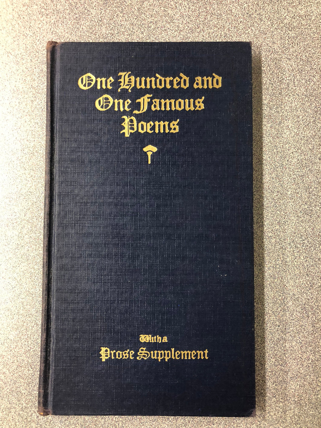 One Hundred and One Famous Poems, With a Prose Supplement, Cook, Roy J. ed. [1929] P 8/22