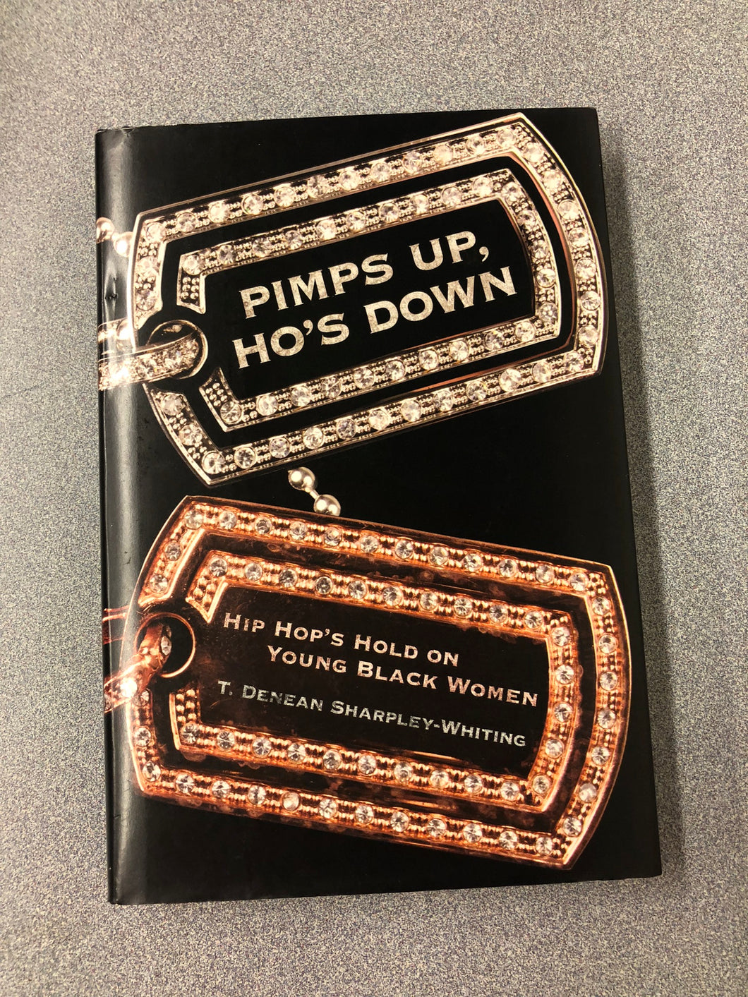 Pimps Up, Ho's Down: Hip Hop's Hold on Young Black Women, Sharpley-Whiting, T. Denean, [2007] MU 8/22