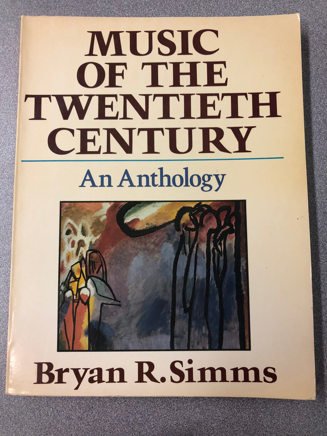 Music of the Twentieth Century: An Anthology, Simms, Bryan R. [1986] MU 8/22