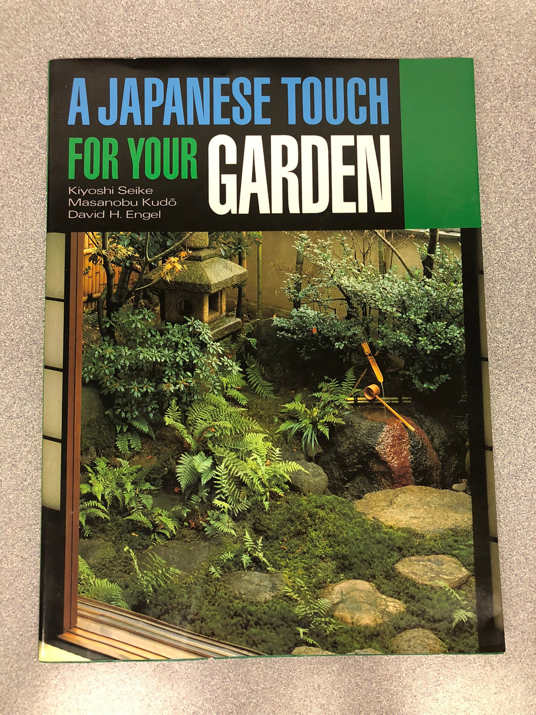 A Japanese Touch for Your Garden, Seike, Kiyoshi, et al, [1980] G 8/22