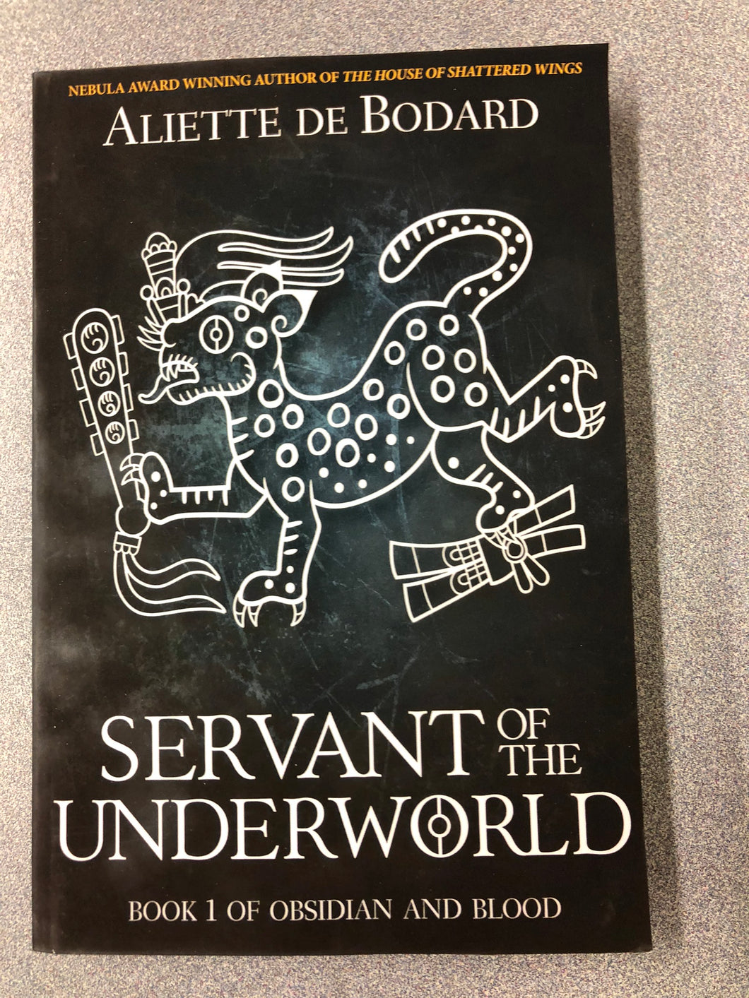 De Bodard, Aliette, Servant of the Underworld: Book 1 of Obsidian and Blood, [2010] SF 8/22