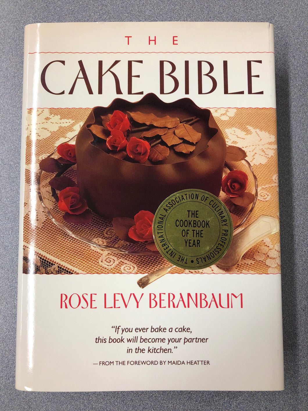 The Cake Bible, Beranbaum, Rose Levy [1988] CO 9/22
