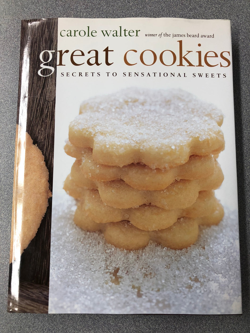 Great Cookies: Secrets to Sensational Sweets, Walter, Carole [2003] CO 9/22