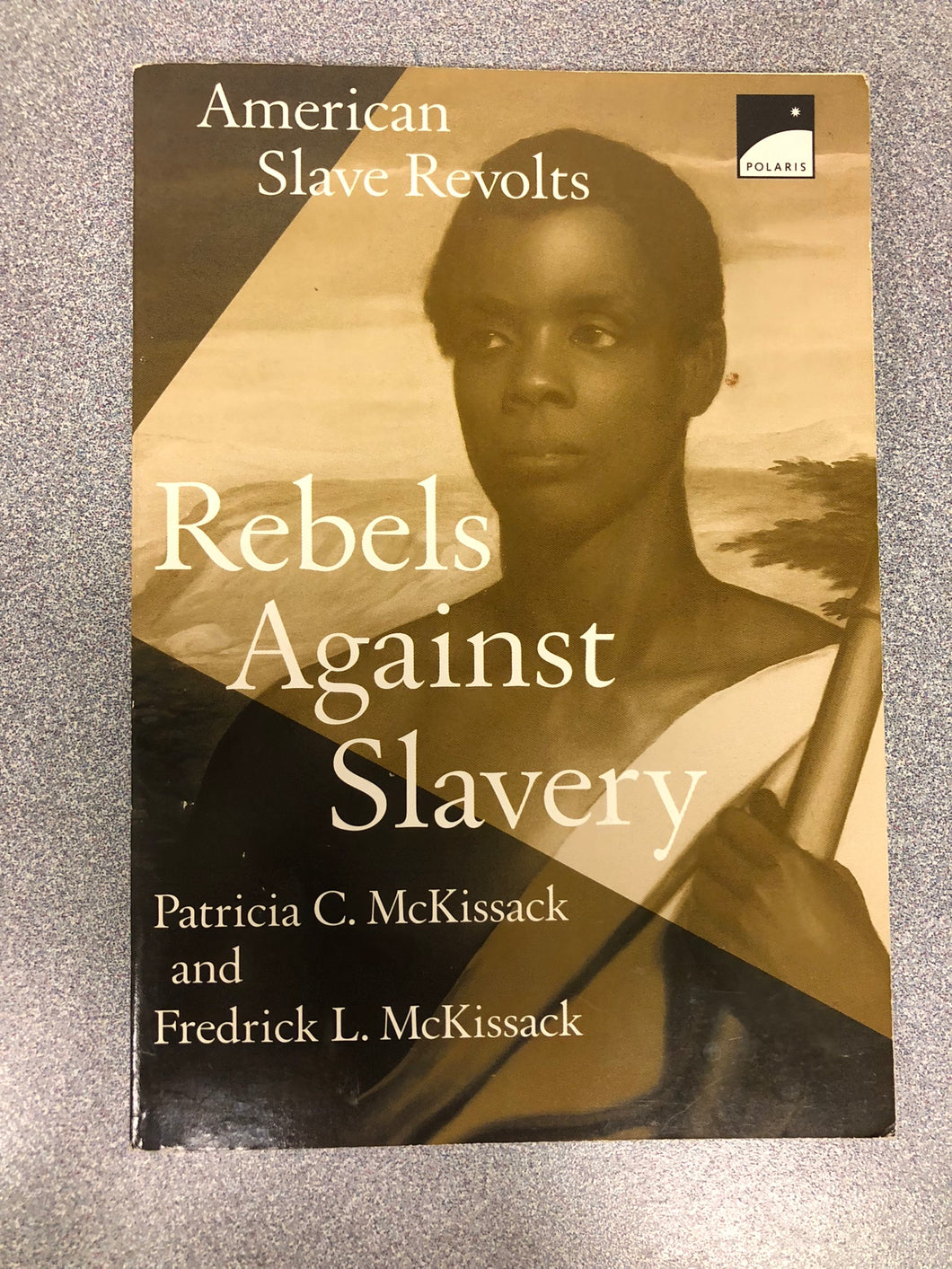Rebels Against Slavery, McKissack, Patricia C. and Fredrick L. McKissack [1999] CN 9/22